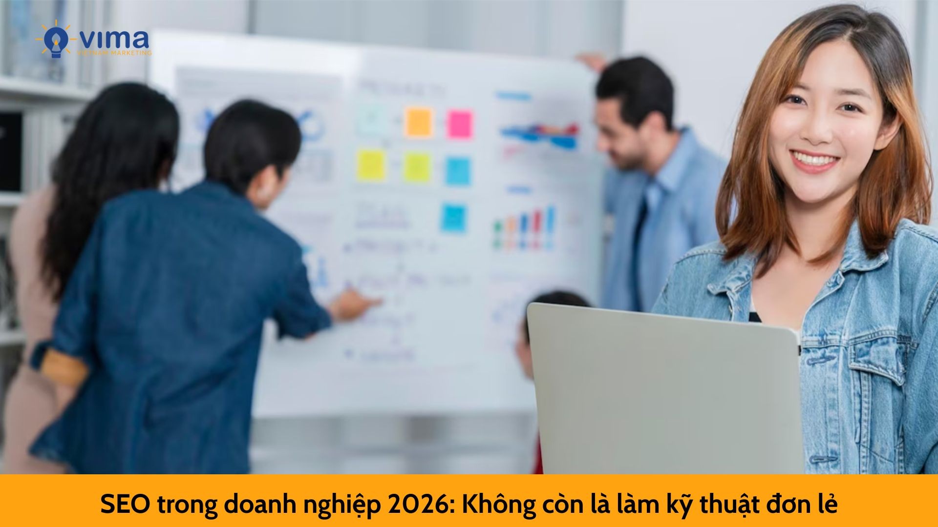 SEO trong doanh nghiệp 2026: Không còn là làm kỹ thuật đơn lẻ